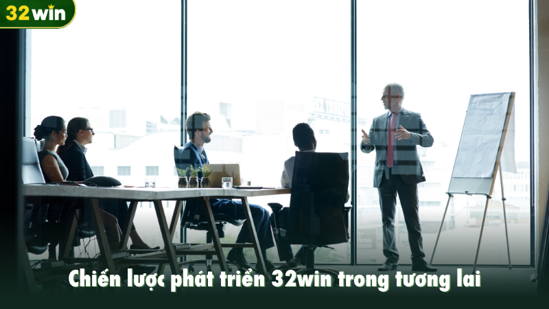 Chiến lược phát triển 32win trong tương lai