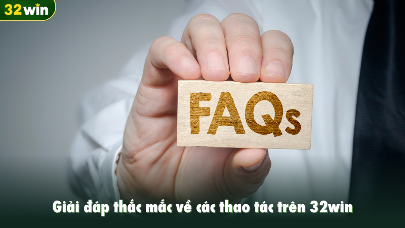 Giải đáp thắc mắc về các thao tác trên 32win