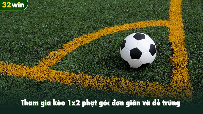 Tham gia kèo 1x2 phạt góc đơn giản và dễ trúng