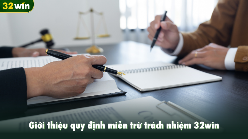 Giới thiệu quy định miễn trừ trách nhiệm 32win