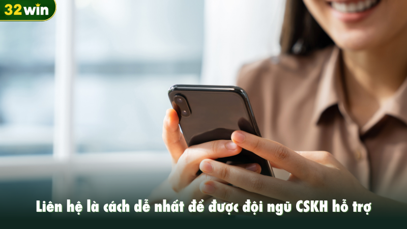 Liên hệ là cách dễ nhất để được đội ngũ CSKH hỗ trợ