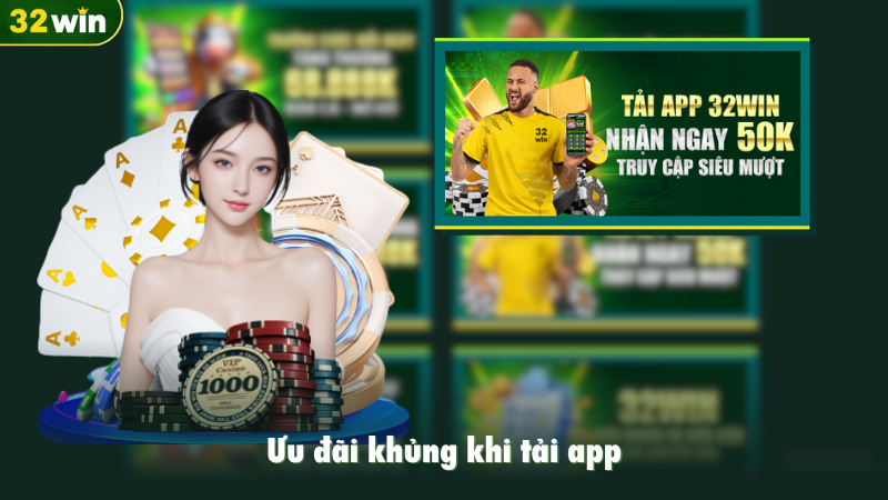 Ưu đãi khủng khi tải app
